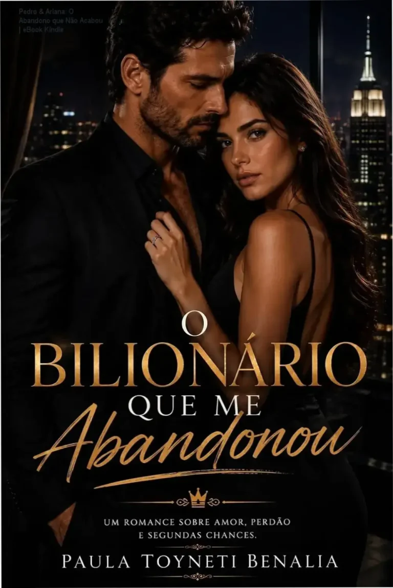 Pedro & Ariana: O Abandono que Não Acabou | eBook Kindle 16 Capa do eBook O Bilionário que me abandonou mostrando Pedro e Ariana em um momento de confronto emocional