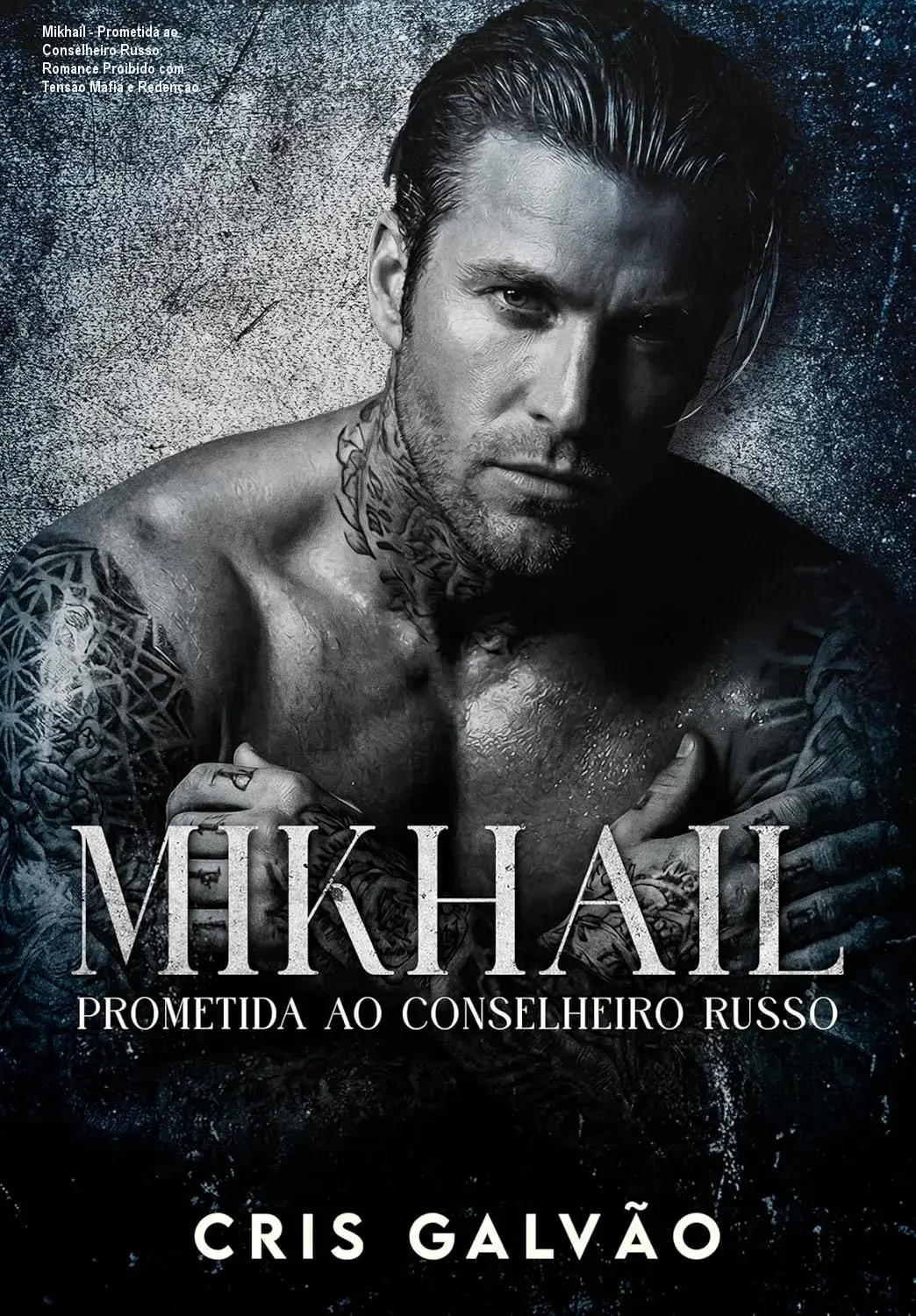 Mikhail - Prometida ao Conselheiro Russo: Romance Proibido com Tensão Máfia e Redenção 1 Mikhail - Prometida ao Conselheiro Russo: Romance Proibido com Tensão Máfia e Redenção