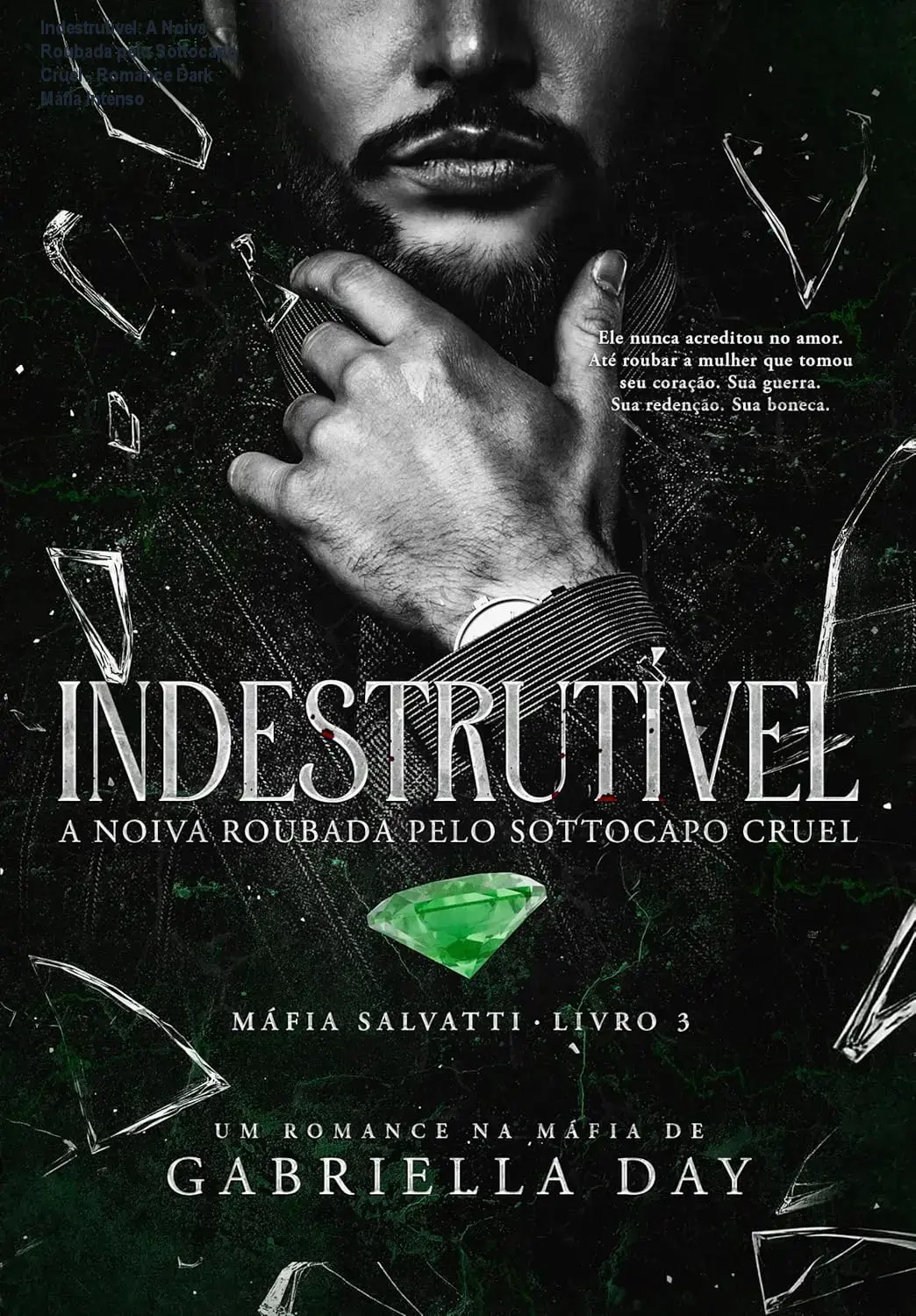 Indestrutível: A Noiva Roubada pelo Sottocapo Cruel - Romance Dark Máfia Intenso 1 Indestrutível: A Noiva Roubada pelo Sottocapo Cruel - Romance Dark Máfia Intenso