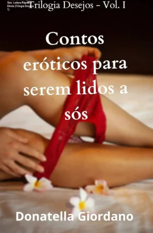Contos Eróticos para Sós: Leitura Rápida e Direta (Trilogia Desejos 1)