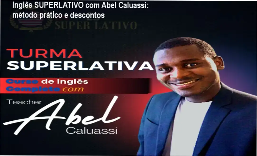 Inglês SUPERLATIVO com Abel Caluassi: método prático e descontos 1 Capa do curso Inglês Superlativo com Abel Caluassi mostrando desconto especial
