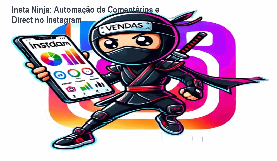 Insta Ninja: Automação de Comentários e Direct no Instagram 1 Insta Ninja: Automação de Comentários e Direct no Instagram