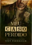Capa ilustrativa do romance 'Meu Caso Perdido' de Izzy Psendziuk, mostrando uma mulher com cabelo rosa e um homem de sobrancelhas marcantes em close dramático.