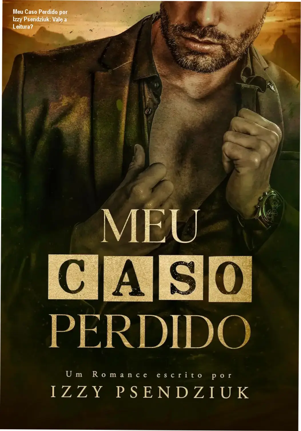 Meu Caso Perdido por Izzy Psendziuk: Vale a Leitura? 1 Capa ilustrativa do romance 'Meu Caso Perdido' de Izzy Psendziuk, mostrando uma mulher com cabelo rosa e um homem de sobrancelhas marcantes em close dramático.