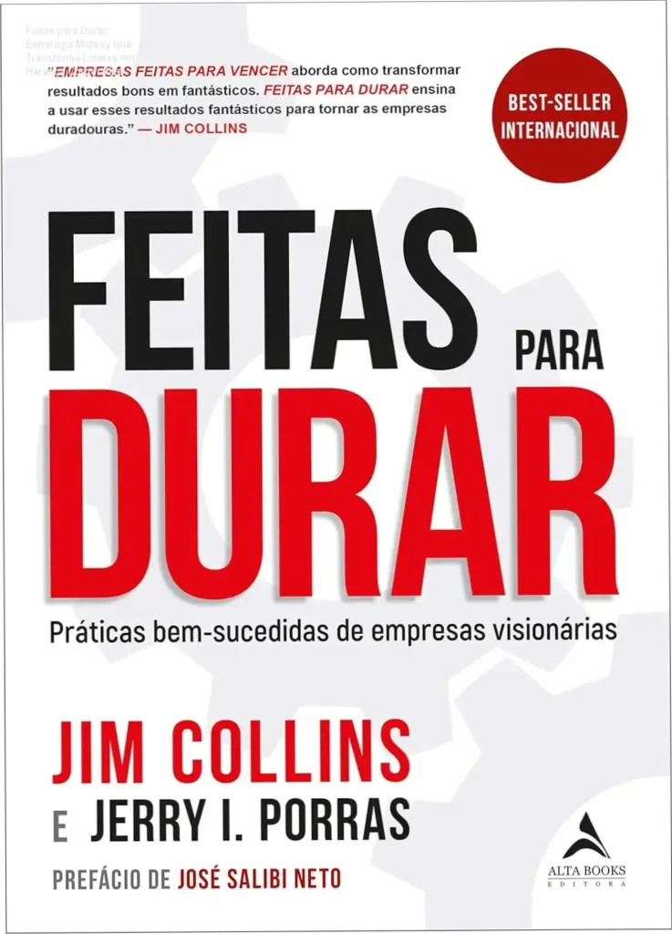 Feitas para Durar: Estratégia Midway que Transforma Líderes em Herança Corporativa 1 Capa do livro 'Feitas para Durar' mostrando os autores Jim Collins e Jerry Porras, símbolos icônicos da gestão empresarial sustentável