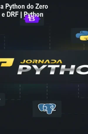 Jornada Python: Aprenda Python do Zero ao Mercado com Django e DRF | Python Academy