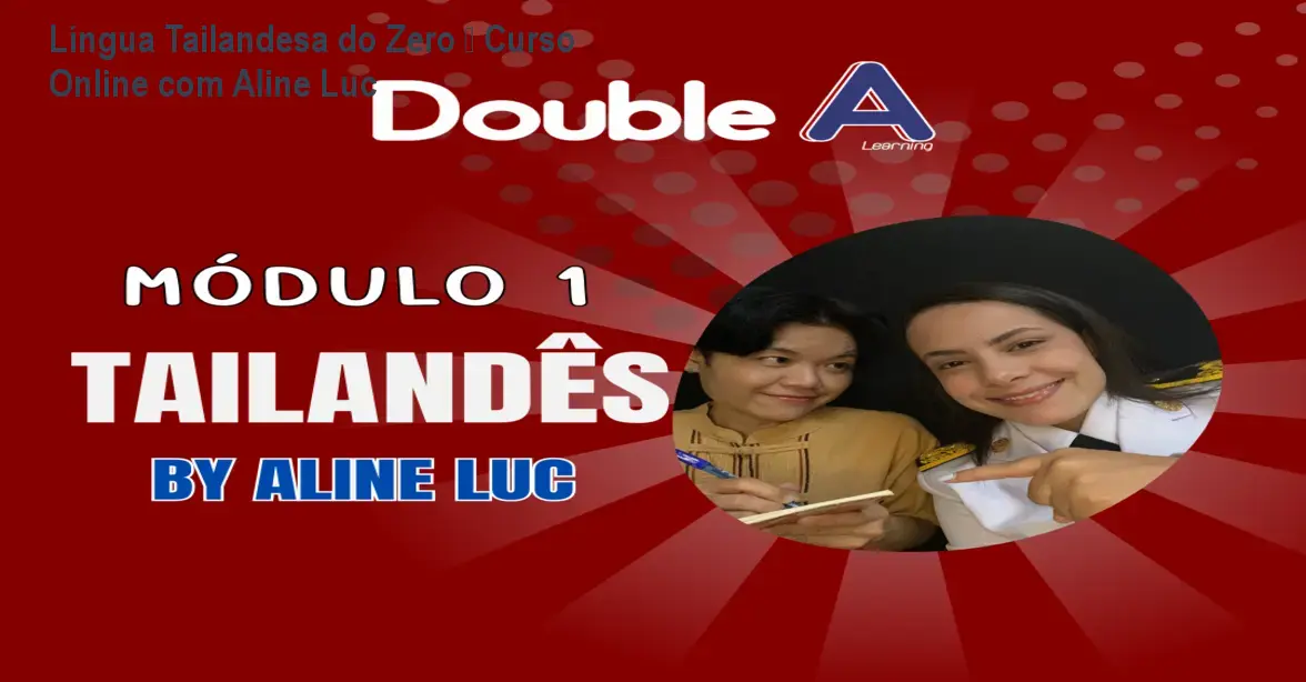 Língua Tailandesa do Zero – Curso Online com Aline Luc 1 Língua Tailandesa do Zero – Curso Online com Aline Luc