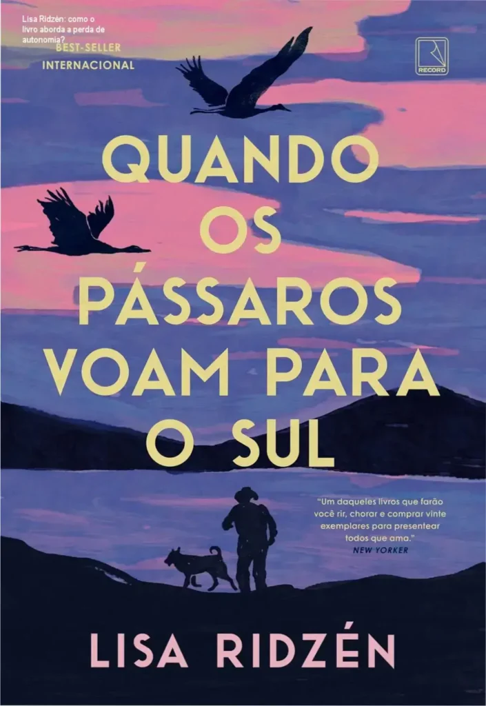 Lisa Ridzén: como o livro aborda a perda de autonomia? 1 Capa do livro Quando os pássaros voam para o sul de Lisa Ridzén representando o tema do envelhecimento