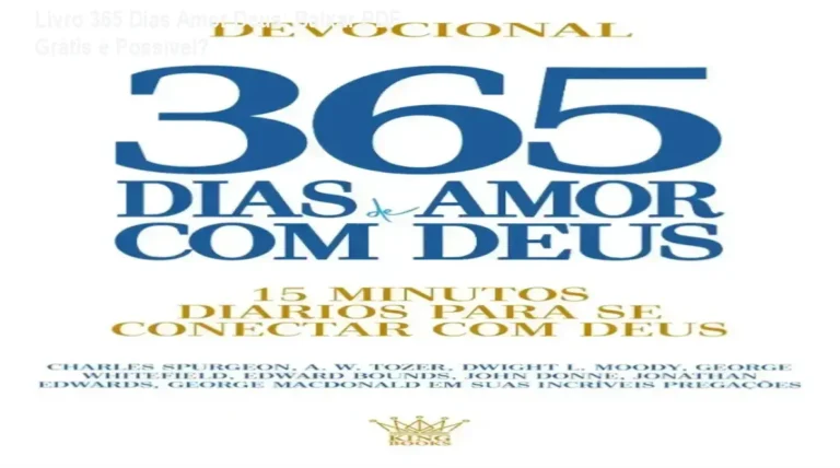 Livro 365 Dias Amor Deus: Baixar PDF Grátis é Possível? 11 Livro devocional 365 Dias de Amor com Deus edição 2024 da King Books sobre mesa