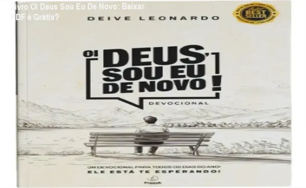 Livro Oi Deus Sou Eu De Novo: Baixar PDF é Grátis? 1 Capa do Livro Devocional 365 Dias Oi Deus Sou Eu De Novo de Deive Leonardo