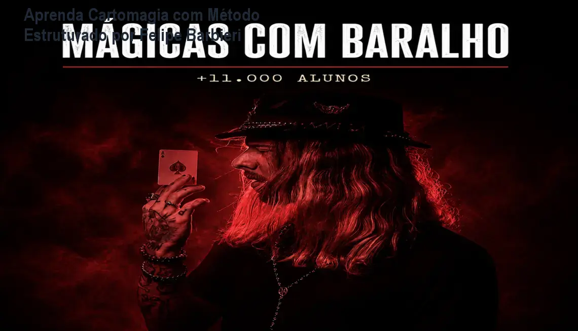 Aprenda Cartomagia com Método Estruturado por Felipe Barbieri 1 Aprenda Cartomagia com Método Estruturado por Felipe Barbieri