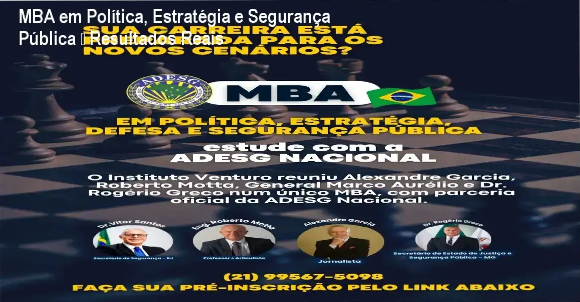 MBA em Política, Estratégia e Segurança Pública – Resultados Reais 1 MBA em Política, Estratégia e Segurança Pública – ideal para profissionais que buscam liderança estratégica em defesa pública