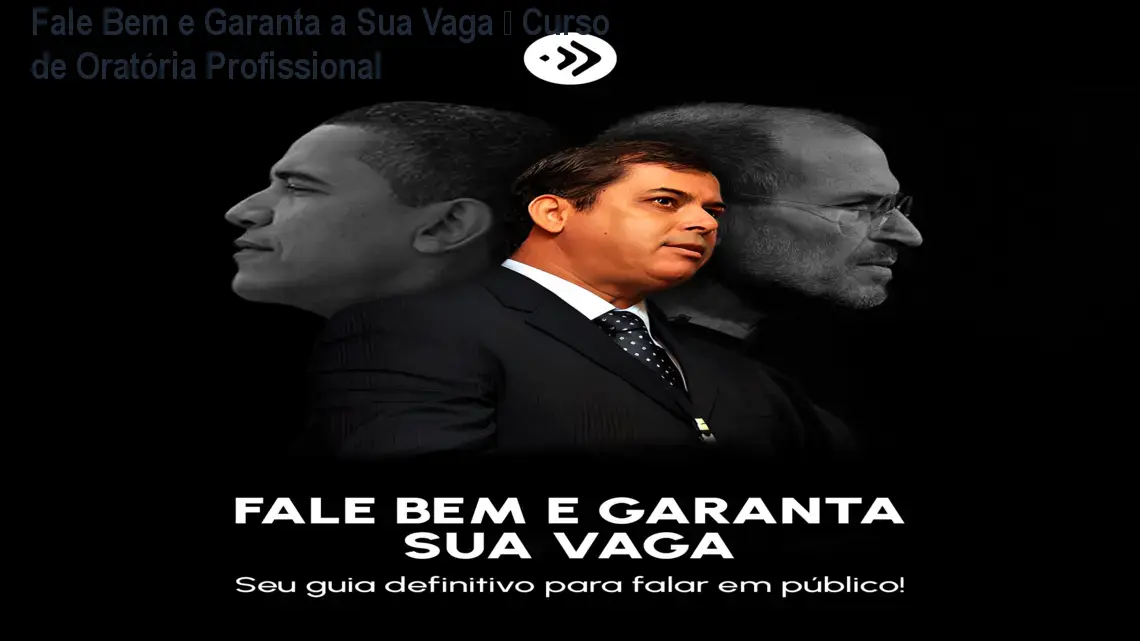 Fale Bem e Garanta a Sua Vaga – Curso de Oratória Profissional 1 Fale Bem e Garanta a Sua Vaga – Curso de Oratória Profissional