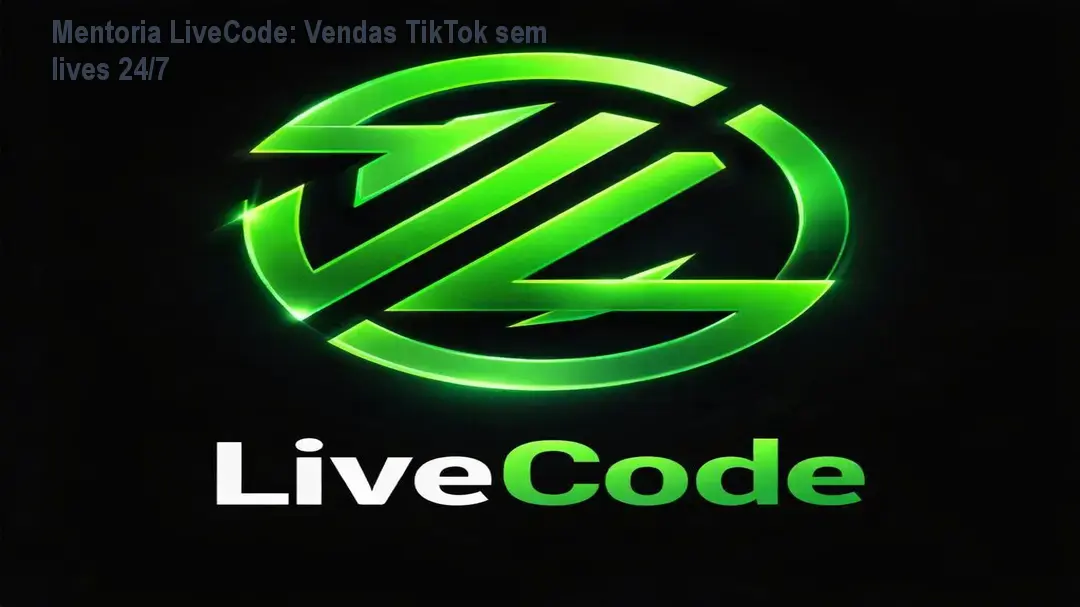 Mentoria LiveCode: Vendas TikTok sem lives 24/7 1 Mentoria LiveCode: Vendas TikTok sem lives 24/7