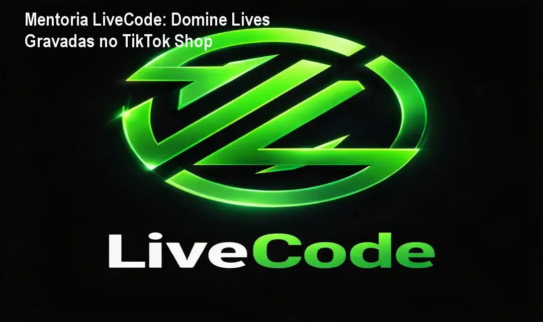 Mentoria LiveCode: Domine Lives Gravadas no TikTok Shop 1 Mentoria LiveCode: Domine Lives Gravadas no TikTok Shop