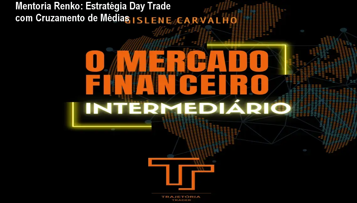 Mentoria Renko: Estratégia Day Trade com Cruzamento de Médias 1 Mentoria Renko: Estratégia Day Trade com Cruzamento de Médias