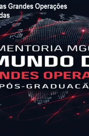 Mentoria O Mundo das Grandes Operações – Estratégias Avançadas