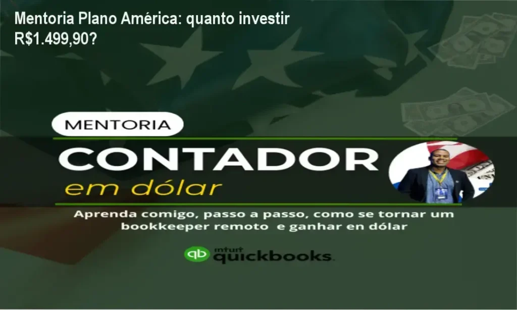 Mentoria Plano América de Josué da Costa Nunes Junior – custo-benefício de R$1.499,90 para virar Bookkeeper remoto nos EUA