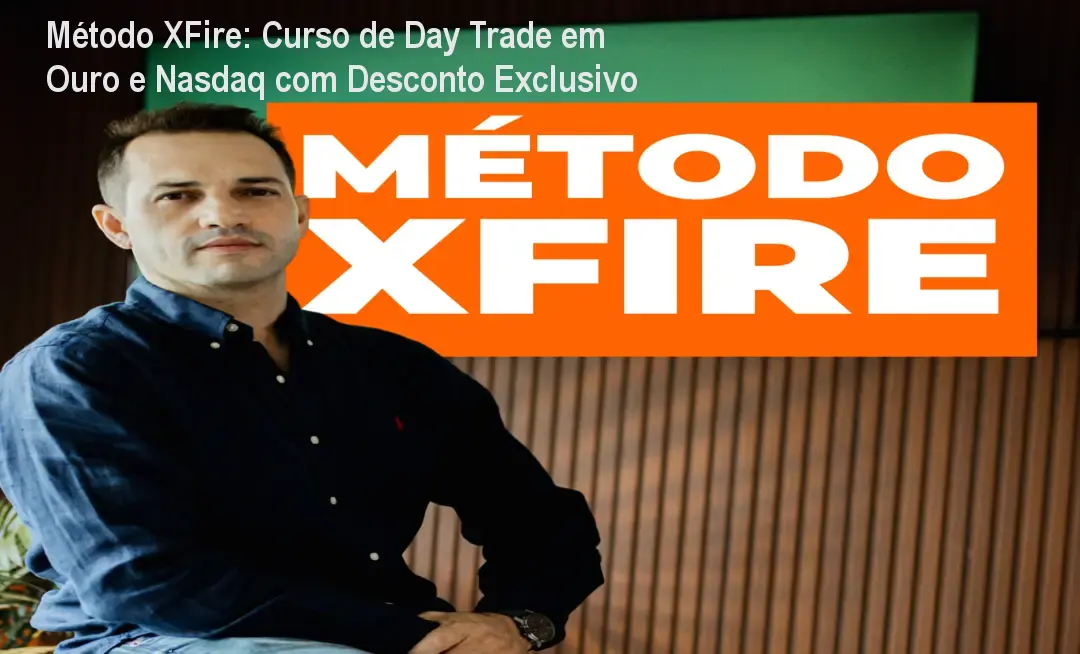 Método XFire: Curso de Day Trade em Ouro e Nasdaq com Desconto Exclusivo 1 Método XFire: Curso de Day Trade em Ouro e Nasdaq com Desconto Exclusivo