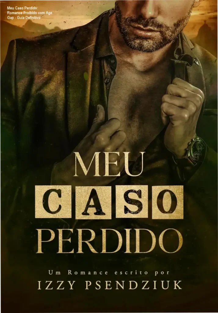 Meu Caso Perdido: Romance Proibido com Age Gap - Guia Definitivo 1 Capa estética do romance Meu Caso Perdido com destaque para os protagonistas principais