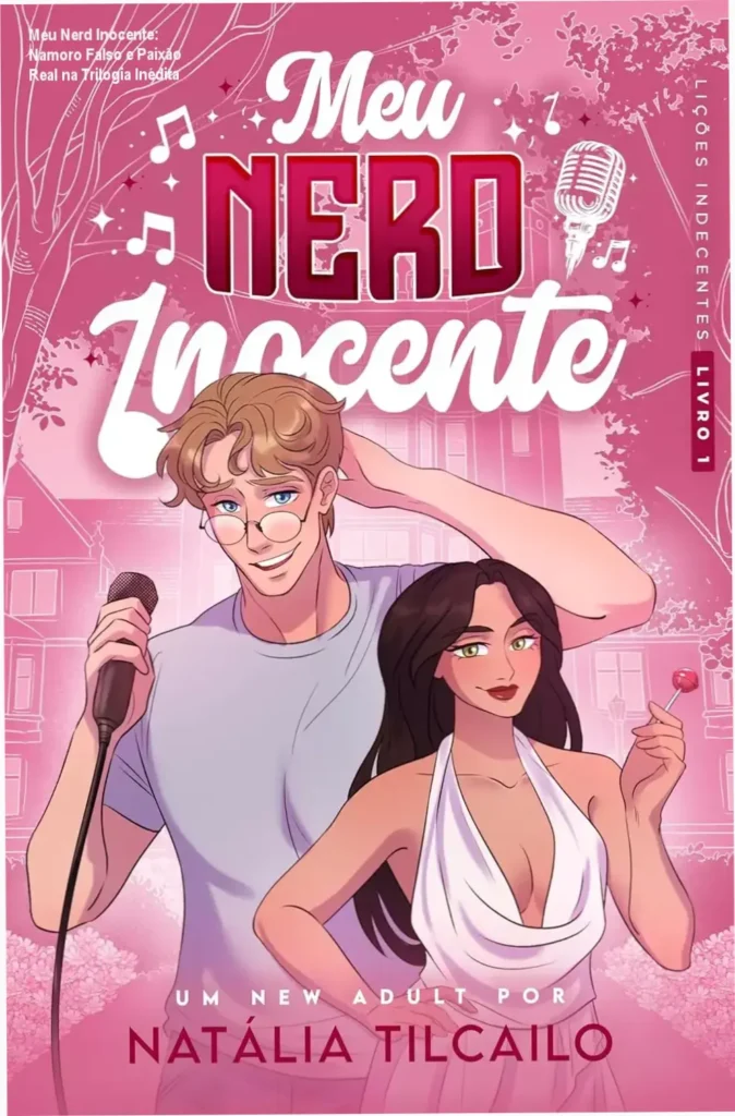 Meu Nerd Inocente: Namoro Falso e Paixão Real na Trilogia Inédita 1 Capa ilustrada do eBook 'Meu Nerd Inocente: Série Lições Indecentes - Livro 1' mostrando personagens principais em cenário de amório