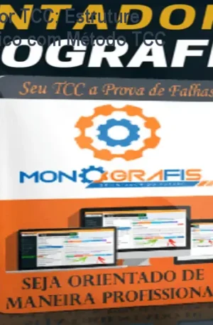 Monografis - Orientador TCC: Estruture Seu Trabalho Acadêmico com Método TCC em Blocos
