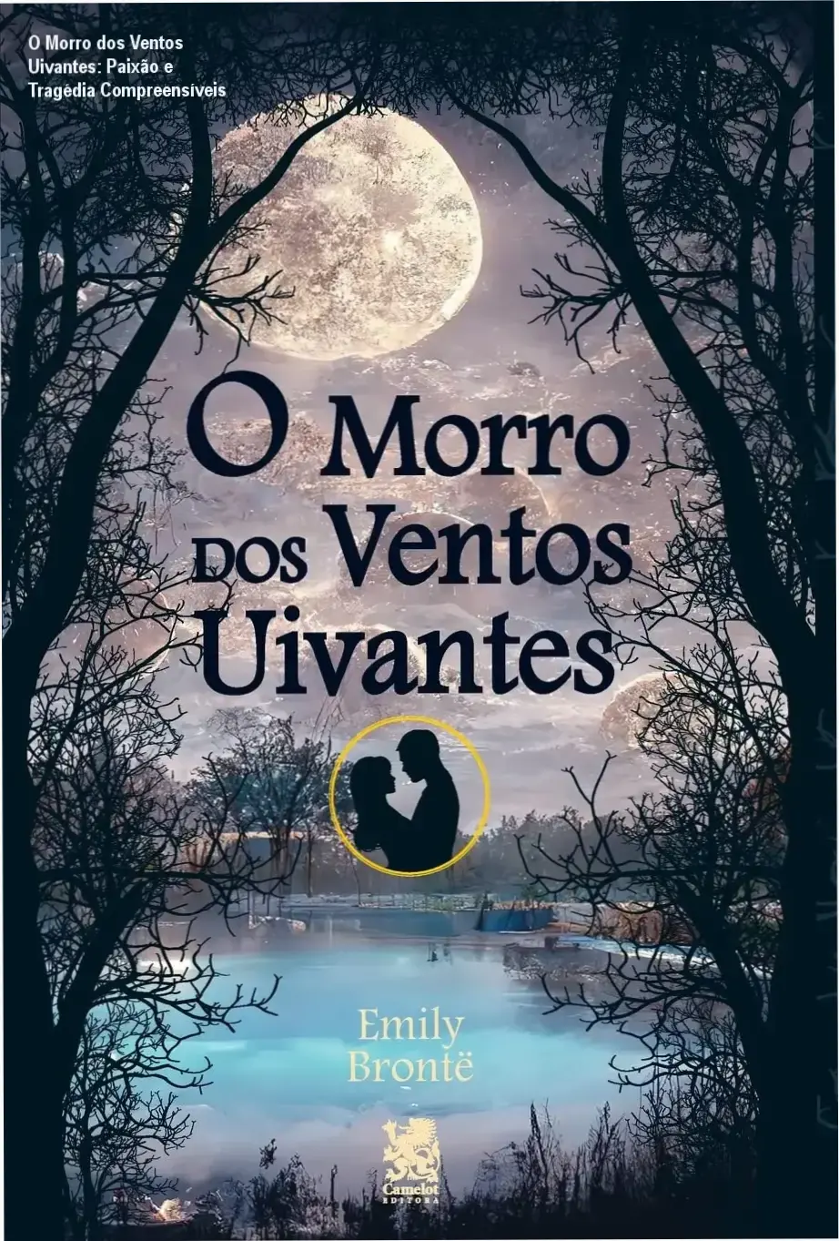 O Morro dos Ventos Uivantes: Paixão e Tragédia Compreensíveis 1 Capa do livro O Morro dos Ventos Uivantes, edição da Camelot Editora, mostrando o título famoso na versão brasileira.