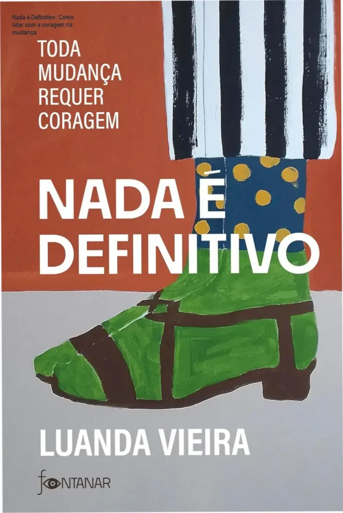 Nada é Definitivo: Como lidar com a coragem na mudança 1 Capa do material Nada é Definitivo sobre coragem e mudança