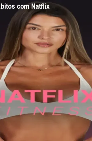 Transforme Corpo e Hábitos com Natflix Fitness