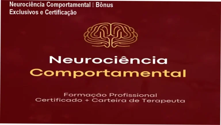 Neurociência Comportamental – Bônus Exclusivos e Certificação 1 Neurociência Comportamental – Instituto Saber Consciente: bônus e materiais complementares