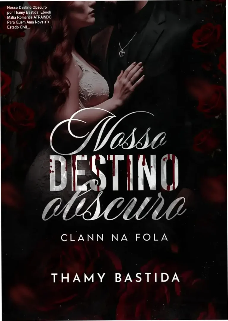 Nosso Destino Obscuro por Thamy Bastida: Ebook Máfia Romance ATRAINDO Para Quem Ama Novela + Estado Civil... 9 Capa literária de Nosso Destino Obscuro mostrando Fionn e Luara em confronto com aura de tensão romântica