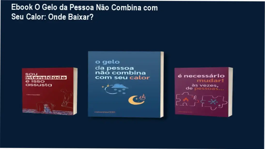Ebook O Gelo da Pessoa Não Combina com Seu Calor: Onde Baixar? 1 Capa do ebook O Gelo da Pessoa Não Combina com Seu Calor mostrando metáfora de gelo e fogo