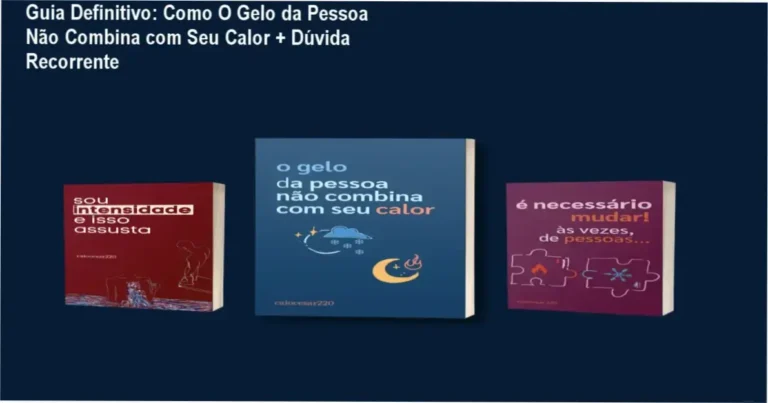 Guia Definitivo: Como O Gelo da Pessoa Não Combina com Seu Calor + Dúvida Recorrente 4 Portada do ebook O Gelo da Pessoa Não Combina com Seu Calor + Sou Intensidade e Isso Assusta, de Caio César da Silva.