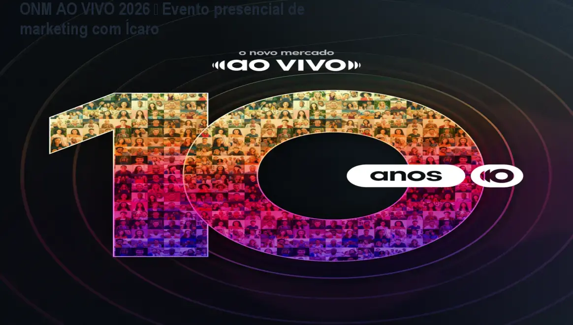 ONM AO VIVO 2026 – Evento presencial de marketing com Ícaro 1 ONM AO VIVO 2026 – Evento presencial de marketing com Ícaro