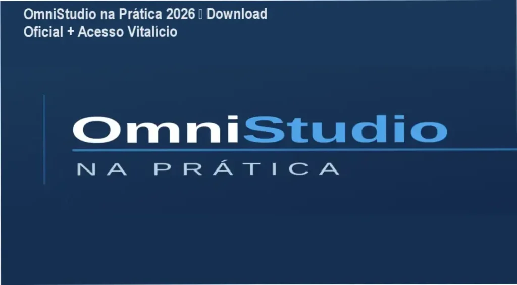 OmniStudio na Prática 2026 – Download Oficial + Acesso Vitalício 1 OmniStudio na Prática 2026 – Monique download gratuito e licença oficial