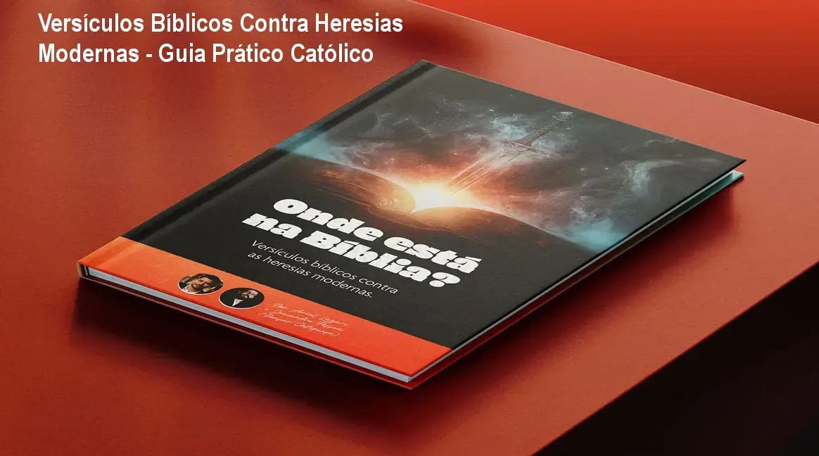 Versículos Bíblicos Contra Heresias Modernas - Guia Prático Católico 1 Versículos Bíblicos Contra Heresias Modernas - Guia Prático Católico