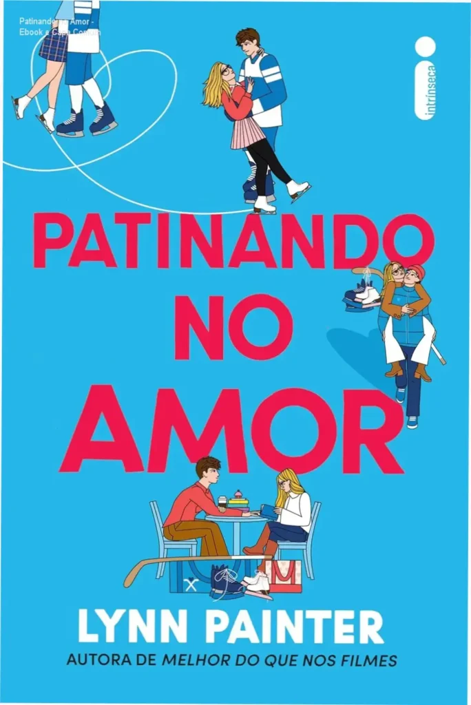 Capa do livro 'Patinando no Amor' de Lynn Painter com destaque para a arte romântica entre Dani e Alec, simbolizando a conexão emocional.