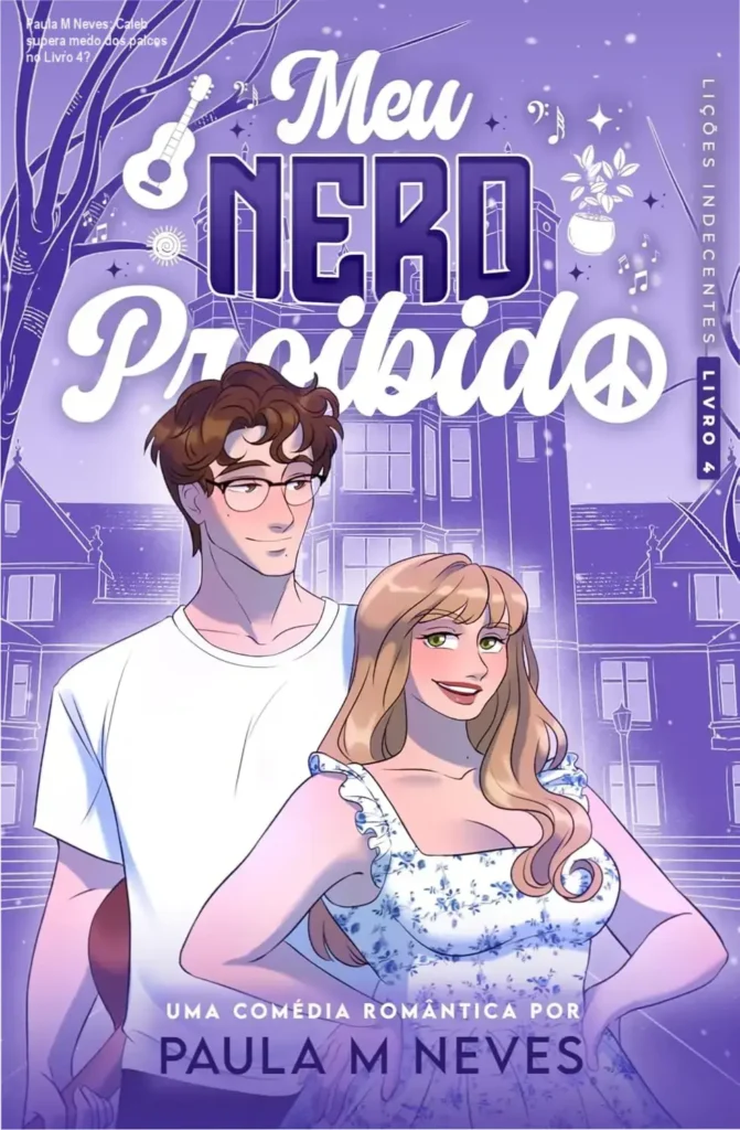 Paula M Neves: Caleb supera medo dos palcos no Livro 4? 1 Capa do ebook Meu Nerd Proibido Livro 4 de Paula M Neves com Caleb e Genevieve