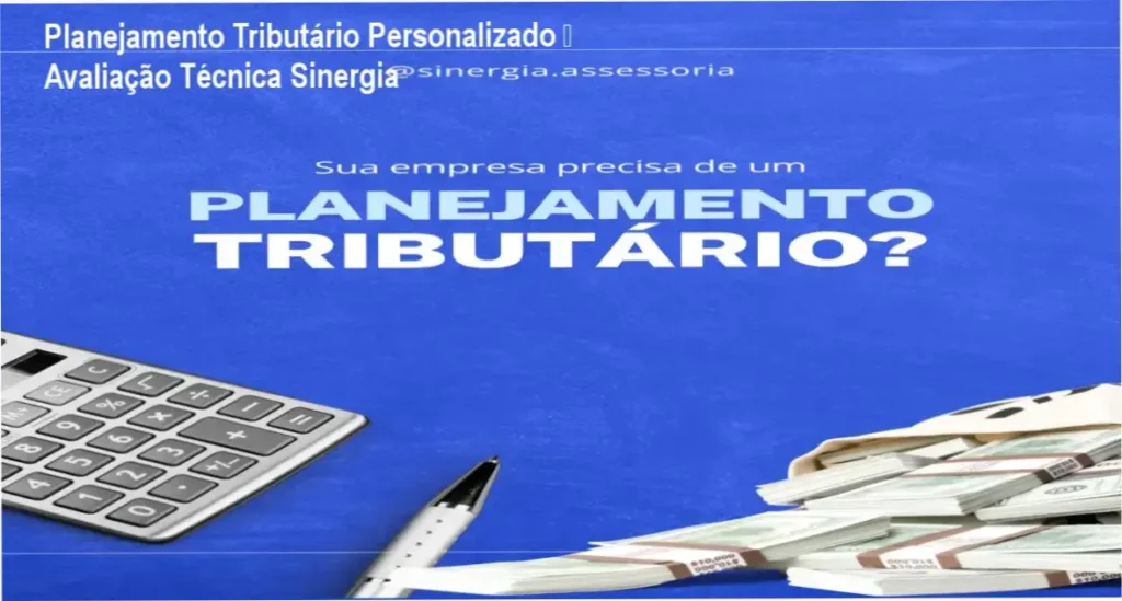 Planejamento Tributário Personalizado – Avaliação Técnica Sinergia 1 Planejamento Tributário Personalizado da Sinergia – análise completa