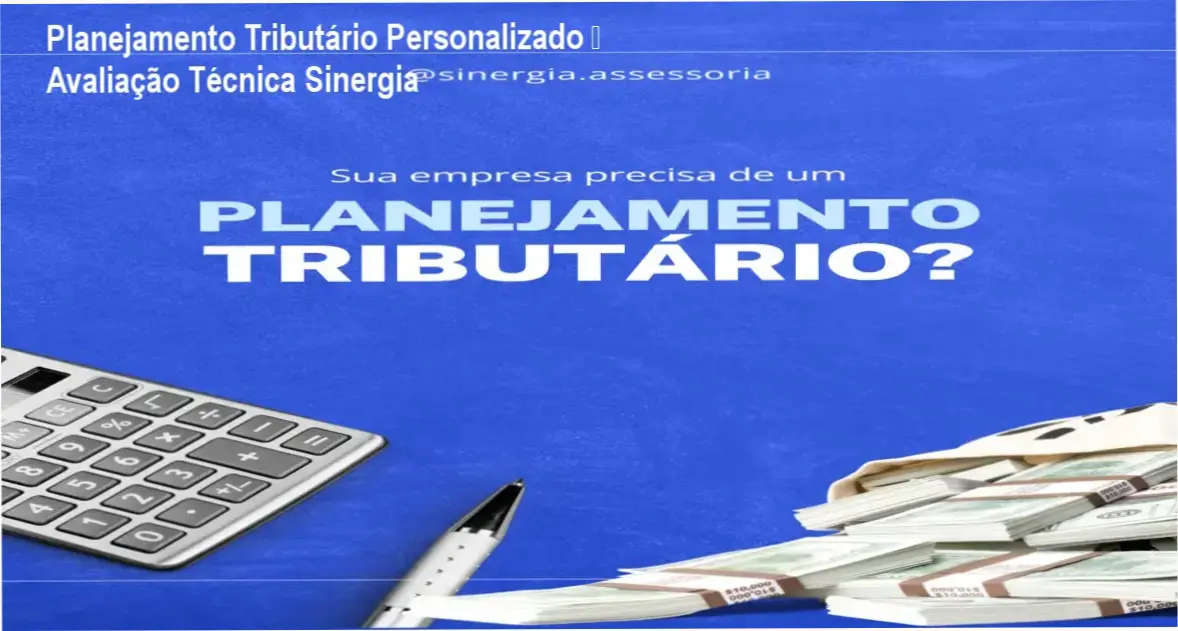 Planejamento Tributário Personalizado – Avaliação Técnica Sinergia 1 Planejamento Tributário Personalizado da Sinergia – análise completa