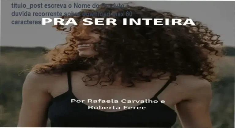 titulo_post escreva o Nome do Produto + duvida recorrente sobre download max 60 caracteres 11 Tela de login do curso Pra Ser Inteira em plataforma digital
