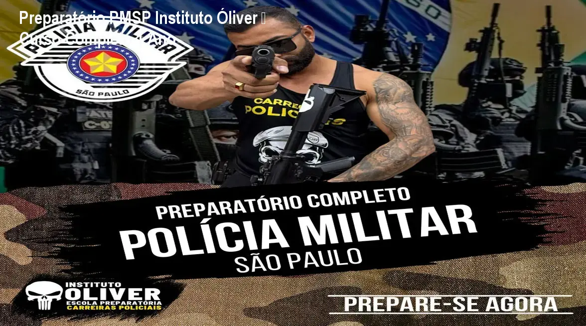 Preparatório PMSP Instituto Óliver – Curso Completo 1 Ano 1 Preparatório PMSP Instituto Óliver – Curso Completo 1 Ano