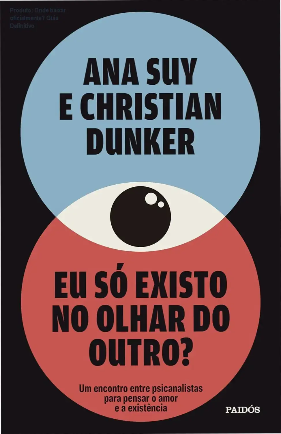 Produto: Onde baixar oficialmente? Guia Definitivo 1 Capa do livro Eu só existo no olhar do outro? destacando busca por download oficial