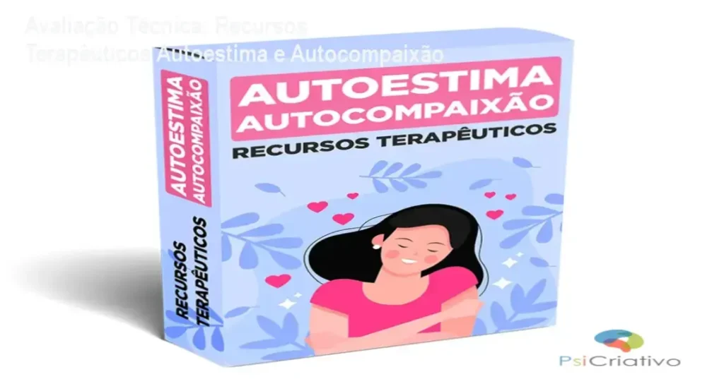Avaliação Técnica: Recursos Terapêuticos Autoestima e Autocompaixão 1 Tela mostrando recursos terapêuticos de autoestima e autocompaixão editáveis em Word