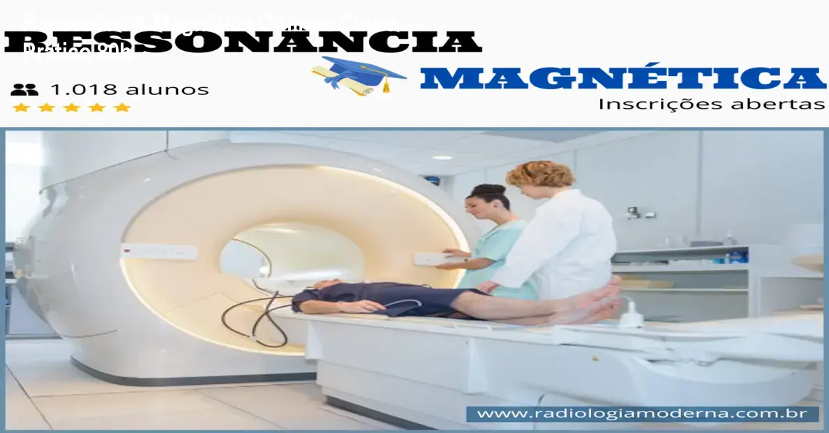 Ressonância Magnética Online – Curso Prático 80h 1 Ressonância Magnética Online – Curso Prático 80h