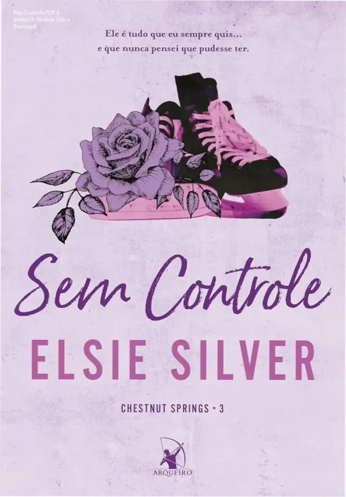 Sem Controle PDF é Grátis? A Verdade Sobre Download 1 Capa do livro Sem Controle da série Chestnut Springs escrito por Elsie Silver