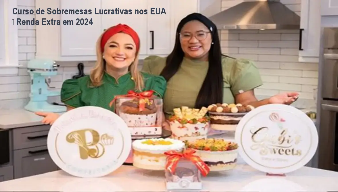 Curso de Sobremesas Lucrativas nos EUA – Renda Extra em 2024 1 Curso de Sobremesas Lucrativas nos EUA – Renda Extra em 2024