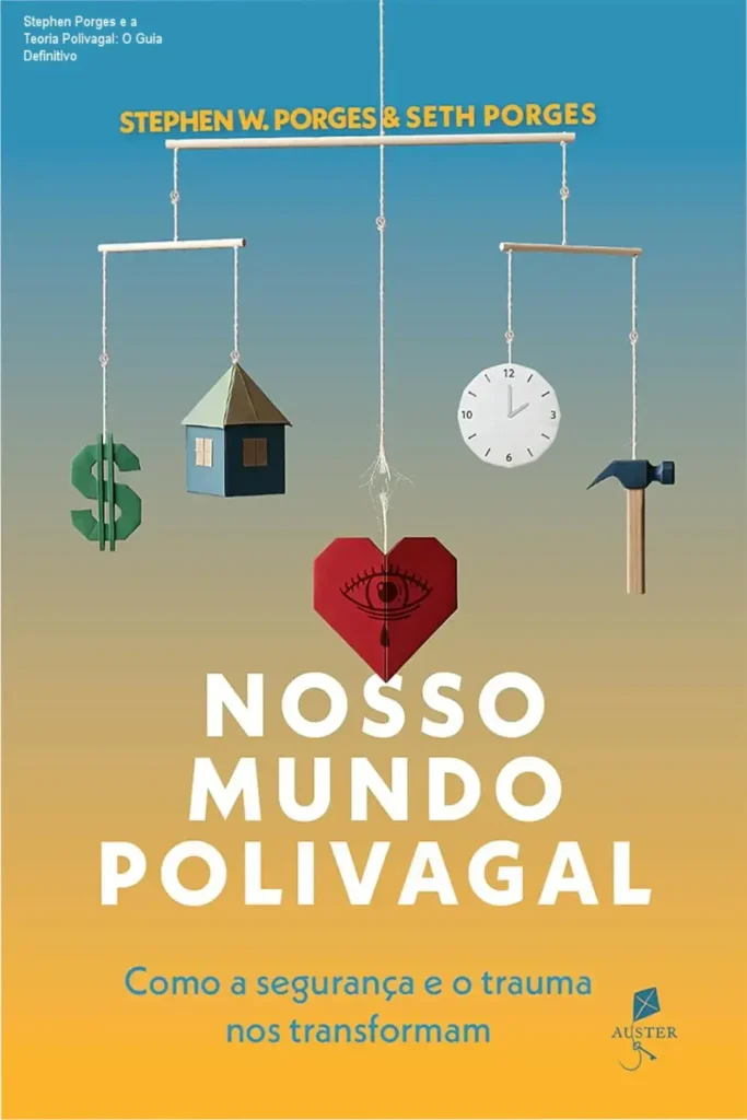 Capa do livro Nosso Mundo Polivagal de Stephen Porges detalhando a relação entre segurança e trauma
