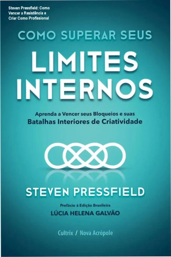 Capa do livro Como Superar Seus Limites Internos de Steven Pressfield, edição brasileira de A Guerra da Arte pela Cultrix.