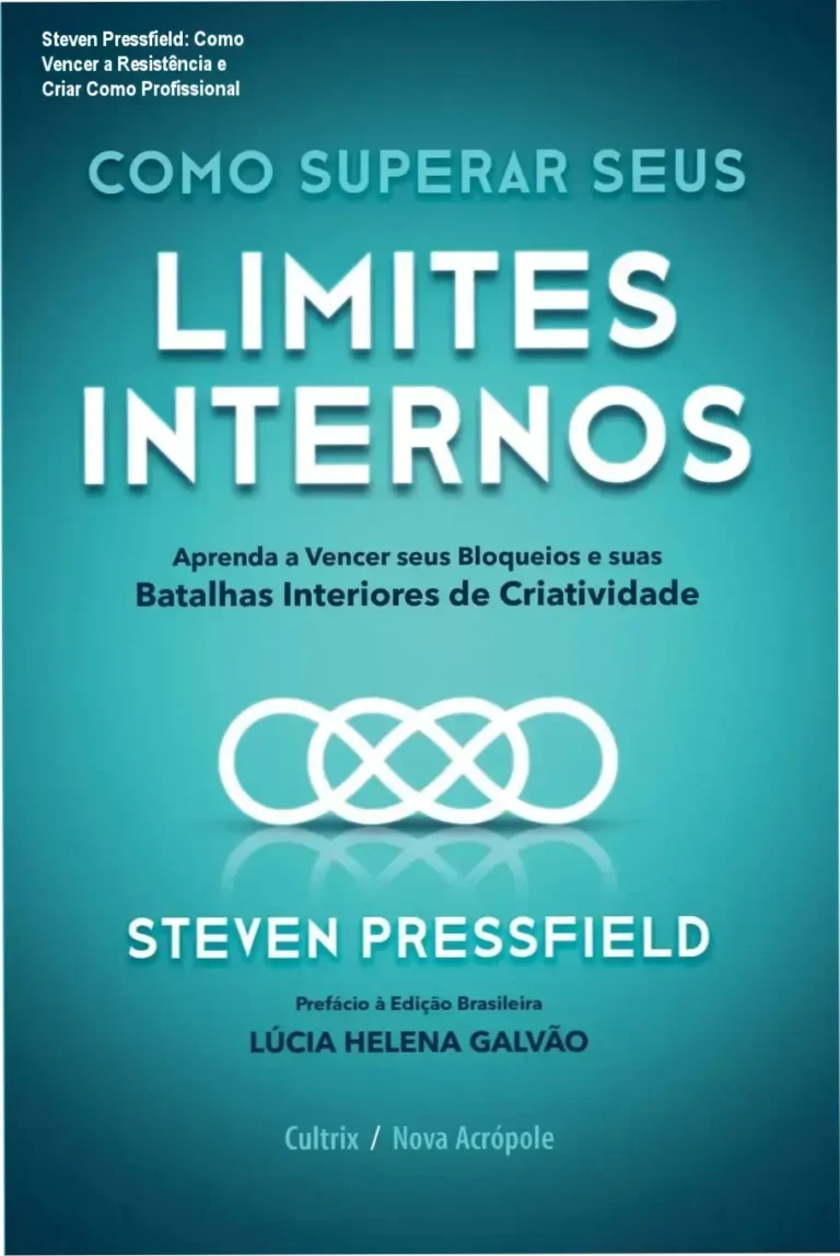Capa do livro Como Superar Seus Limites Internos de Steven Pressfield, edição brasileira de A Guerra da Arte pela Cultrix.